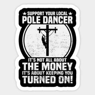 Funny Lineman Quote Support Your Local Pole Dancer Lineman Sticker